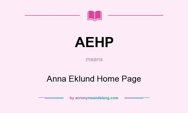 What does AEHP mean? It stands for Anna Eklund Home Page