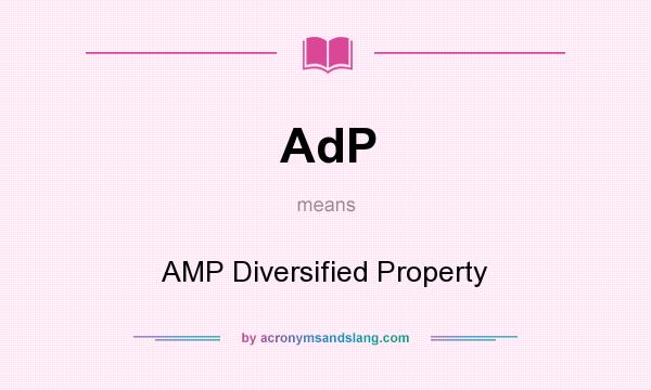 What does AdP mean? It stands for AMP Diversified Property