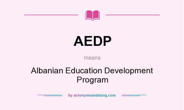 What does AEDP mean? It stands for Albanian Education Development Program