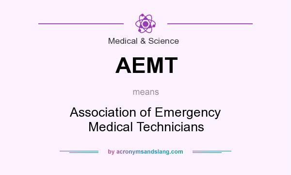 What does AEMT mean? It stands for Association of Emergency Medical Technicians