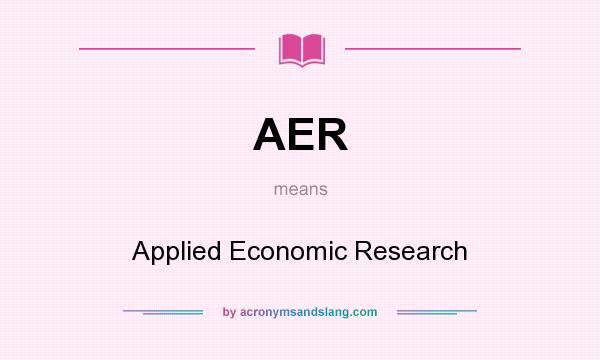 What does AER mean? It stands for Applied Economic Research