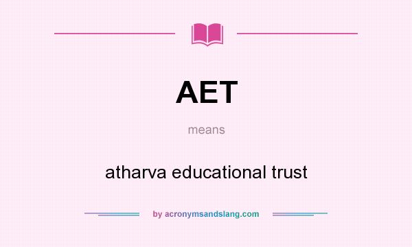 What does AET mean? It stands for atharva educational trust