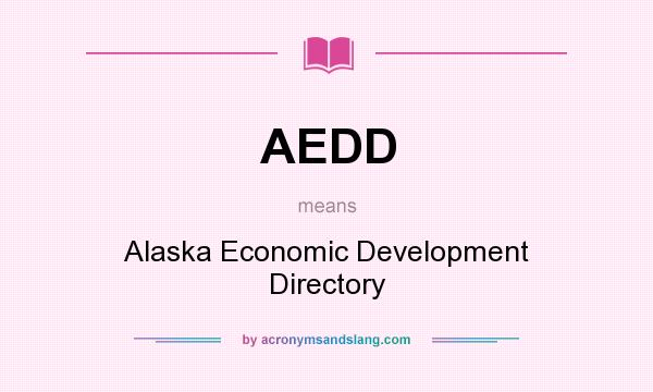 What does AEDD mean? It stands for Alaska Economic Development Directory