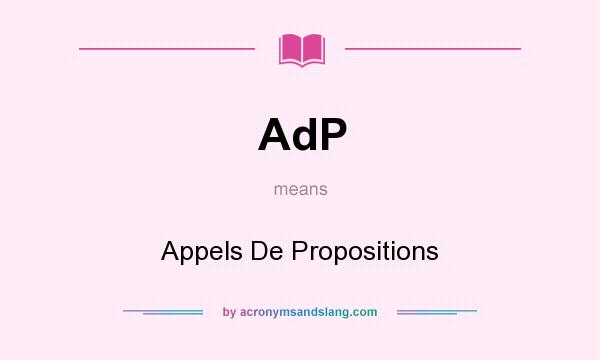 What does AdP mean? It stands for Appels De Propositions