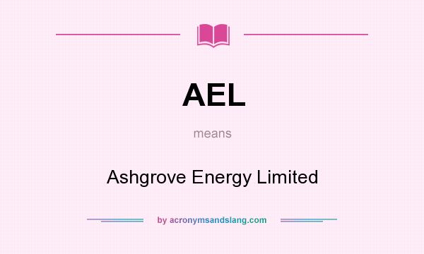 What does AEL mean? It stands for Ashgrove Energy Limited