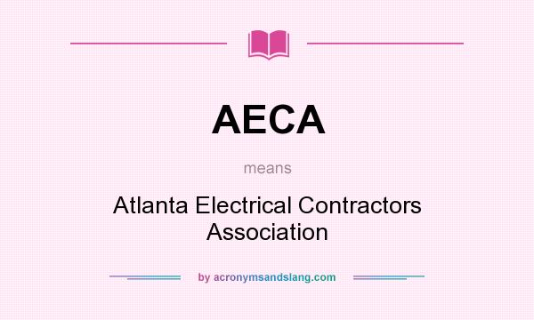 What does AECA mean? It stands for Atlanta Electrical Contractors Association