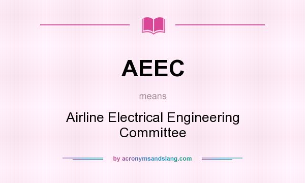 What does AEEC mean? It stands for Airline Electrical Engineering Committee