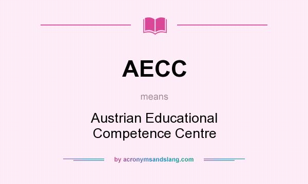 What does AECC mean? It stands for Austrian Educational Competence Centre