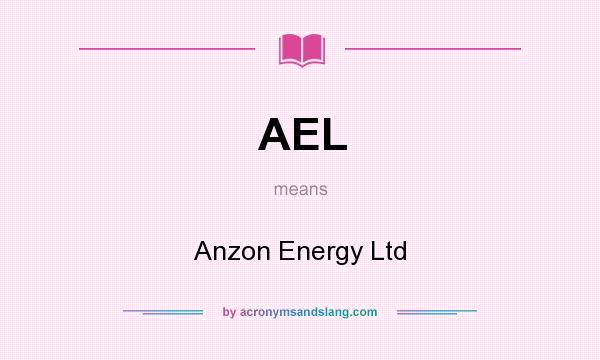 What does AEL mean? It stands for Anzon Energy Ltd