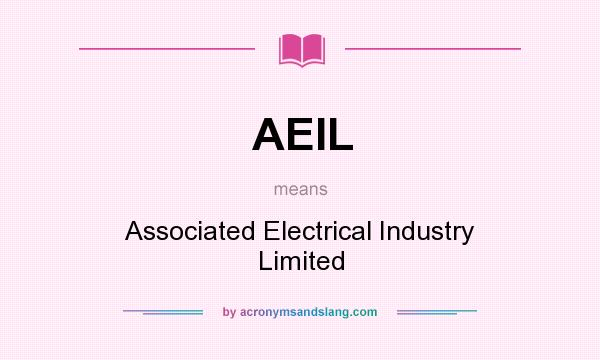 What does AEIL mean? It stands for Associated Electrical Industry Limited