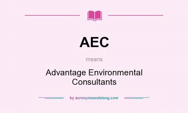 What does AEC mean? It stands for Advantage Environmental Consultants