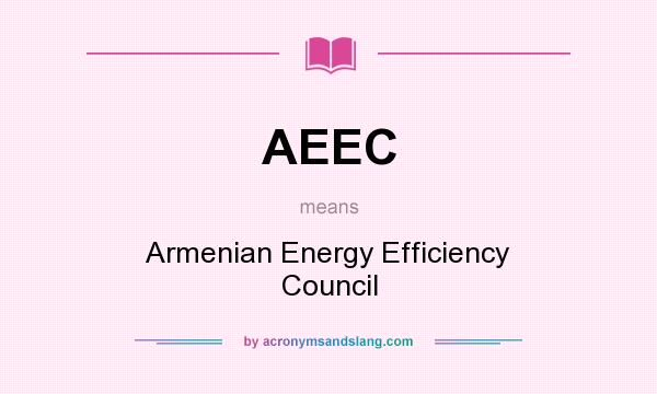 What does AEEC mean? It stands for Armenian Energy Efficiency Council