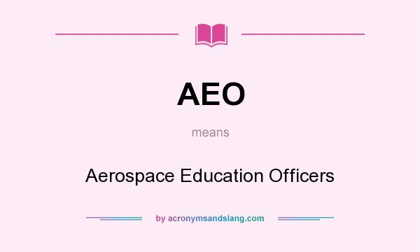 What does AEO mean? It stands for Aerospace Education Officers