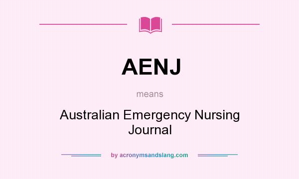 What does AENJ mean? It stands for Australian Emergency Nursing Journal