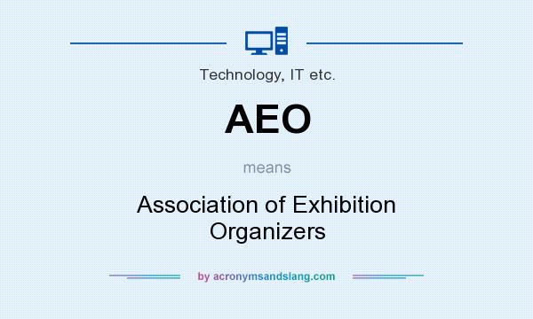 What does AEO mean? It stands for Association of Exhibition Organizers
