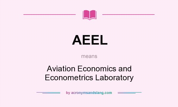 What does AEEL mean? It stands for Aviation Economics and Econometrics Laboratory
