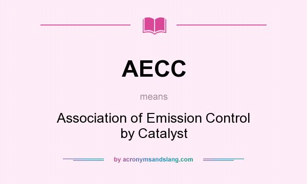 What does AECC mean? It stands for Association of Emission Control by Catalyst