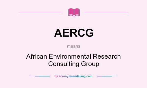 What does AERCG mean? It stands for African Environmental Research Consulting Group