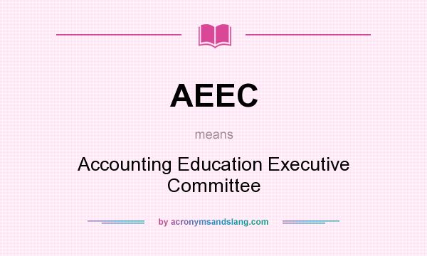 What does AEEC mean? It stands for Accounting Education Executive Committee