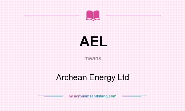 What does AEL mean? It stands for Archean Energy Ltd