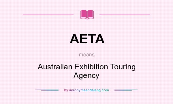 What does AETA mean? It stands for Australian Exhibition Touring Agency