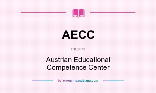 What does AECC mean? It stands for Austrian Educational Competence Center