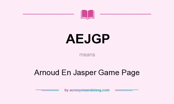 What does AEJGP mean? It stands for Arnoud En Jasper Game Page
