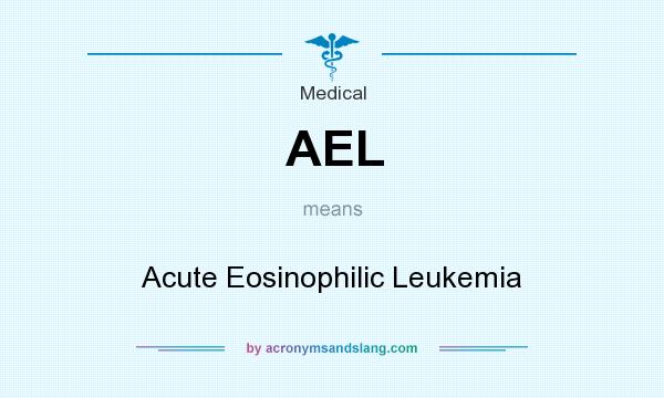What does AEL mean? It stands for Acute Eosinophilic Leukemia