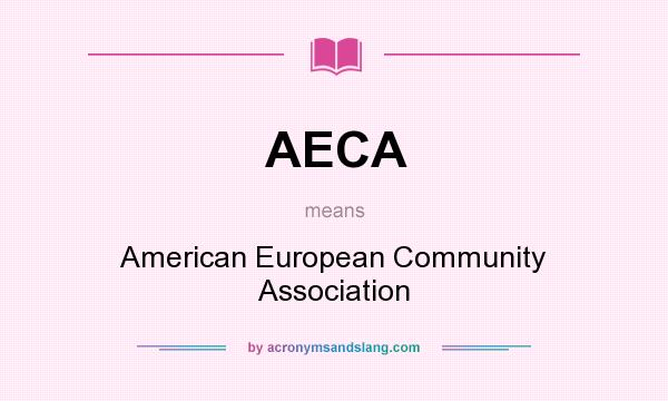 What does AECA mean? It stands for American European Community Association