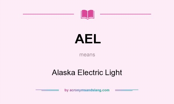 What does AEL mean? It stands for Alaska Electric Light