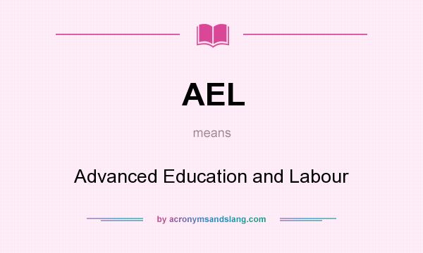 What does AEL mean? It stands for Advanced Education and Labour