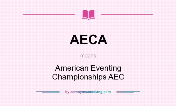 What does AECA mean? It stands for American Eventing Championships AEC