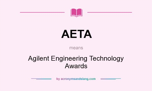What does AETA mean? It stands for Agilent Engineering Technology Awards