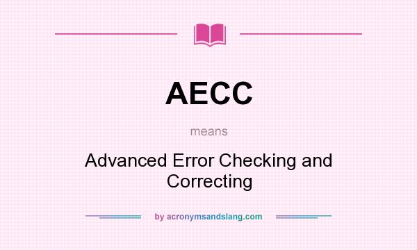 What does AECC mean? It stands for Advanced Error Checking and Correcting