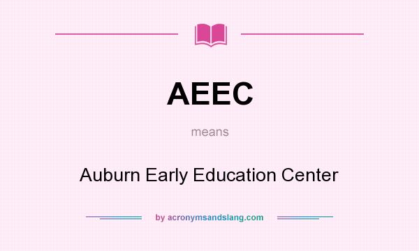 What does AEEC mean? It stands for Auburn Early Education Center