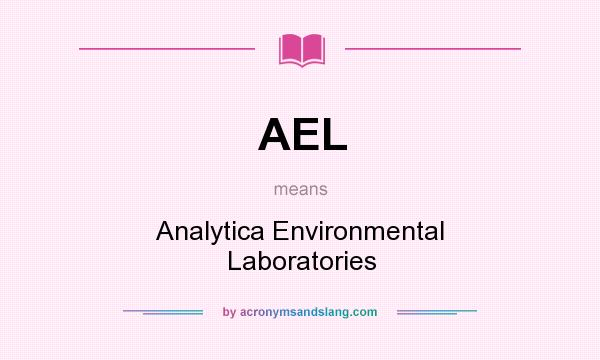 What does AEL mean? It stands for Analytica Environmental Laboratories