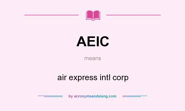 What does AEIC mean? It stands for air express intl corp