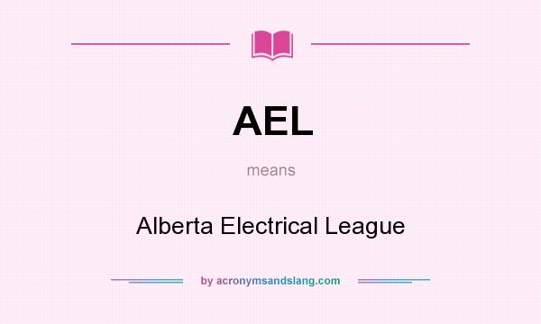 What does AEL mean? It stands for Alberta Electrical League