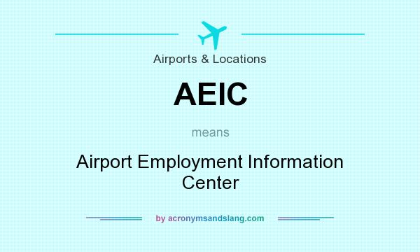 What does AEIC mean? It stands for Airport Employment Information Center
