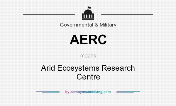 What does AERC mean? It stands for Arid Ecosystems Research Centre