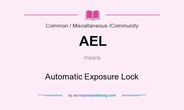 What does AEL mean? It stands for Automatic Exposure Lock