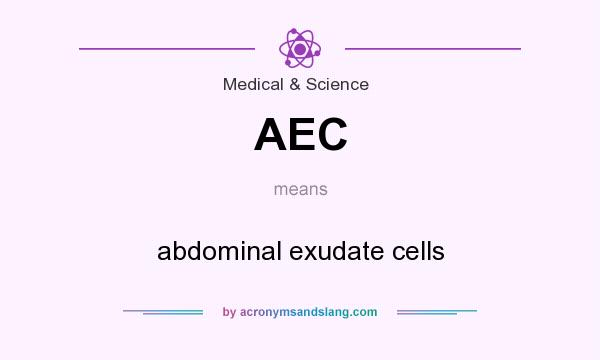 What does AEC mean? It stands for abdominal exudate cells