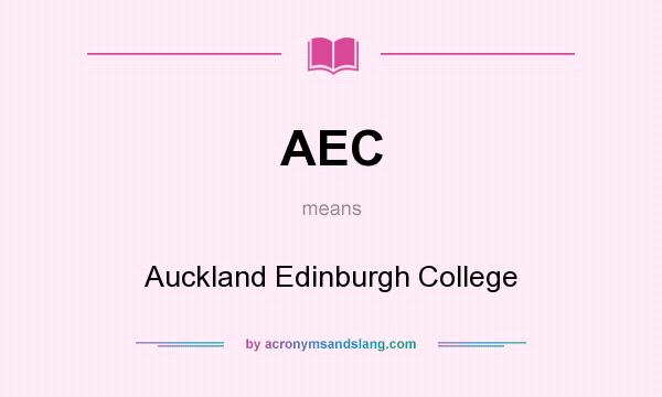 What does AEC mean? It stands for Auckland Edinburgh College