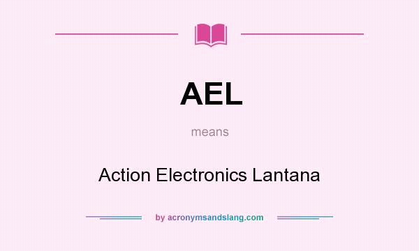 What does AEL mean? It stands for Action Electronics Lantana