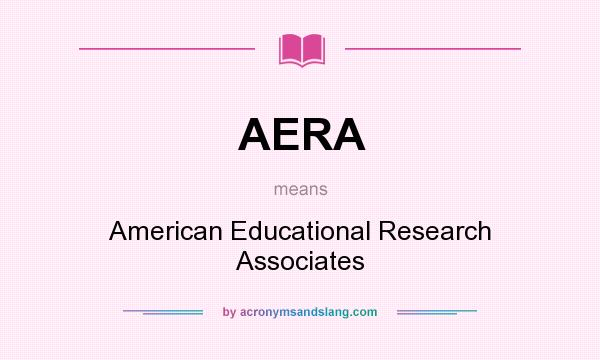 What does AERA mean? It stands for American Educational Research Associates