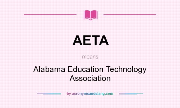 What does AETA mean? It stands for Alabama Education Technology Association