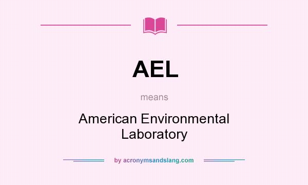 What does AEL mean? It stands for American Environmental Laboratory