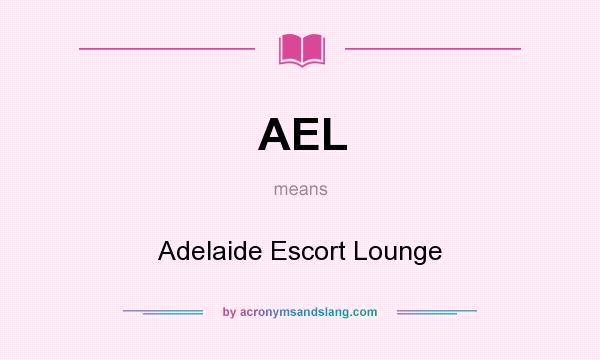 What does AEL mean? It stands for Adelaide Escort Lounge