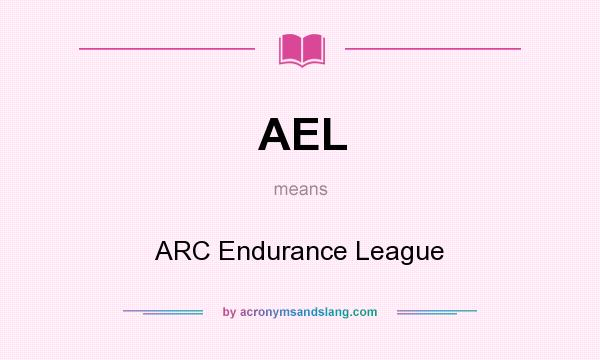 What does AEL mean? It stands for ARC Endurance League