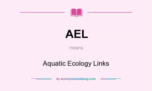 What does AEL mean? It stands for Aquatic Ecology Links